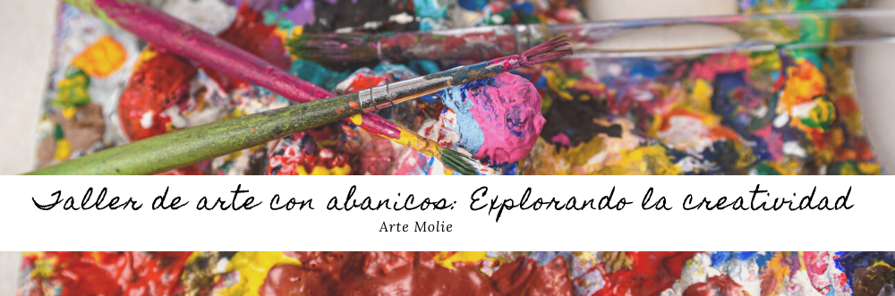 Taller-arte-abanicos-creatividad taller-abanicos-artemolie
